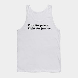 Vote for peace. Fight for justice. Tank Top